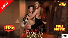 Slept With My Fiancé's Brother (Completed) Movie