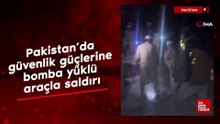 Pakistan’da güvenlik güçlerine bomba yüklü araçla saldırı
