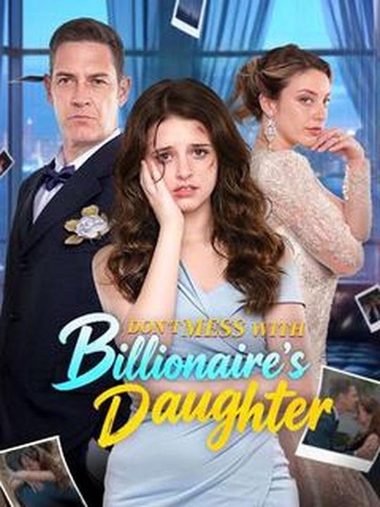Don't Mess With The Billionaire's Daughter