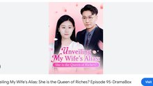 Unveiling My Wife's Alias_ She is the Queen of Riches Part 2 Drama Movies English Sub