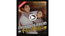 A Hundred Bucks for Five Million Chinese Drama - English Sub