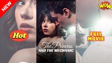 The Princess And The Mechanic - Full Movie HD ENGLISH SUB