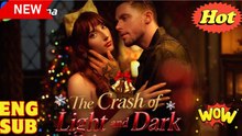 [Hot 2026] 🍀 The Crash of Light and Dark New Drama 2026 Full Engsub 🔥
