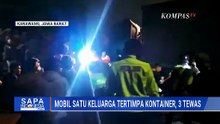 Truk Kontainer Bermuatan Minyak Goreng Terguling Timpa Satu Keluarga, 3 Orang Tewas | SAPA PAGI