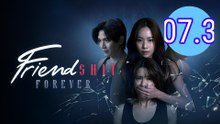 Friendshit Forever Episode 7.3 Engsub