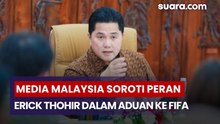 Media Malaysia Soroti Dugaan Peran Erick Thohir dalam Aduan ke FIFA