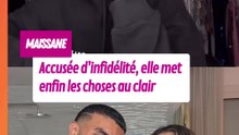 « J’ai honte » : accusée d’infidélité, Maissane sort du silence