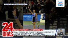 Eala, pasok sa quarterfinals matapos matalo si Cirstea ng Romania | 24 Oras