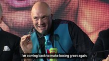 Fury came out of retirement to 'make boxing great again'