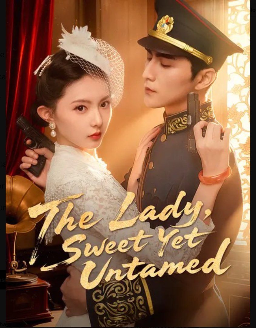 The Lady Sweet Yet Untamed Drama Movies English Sub