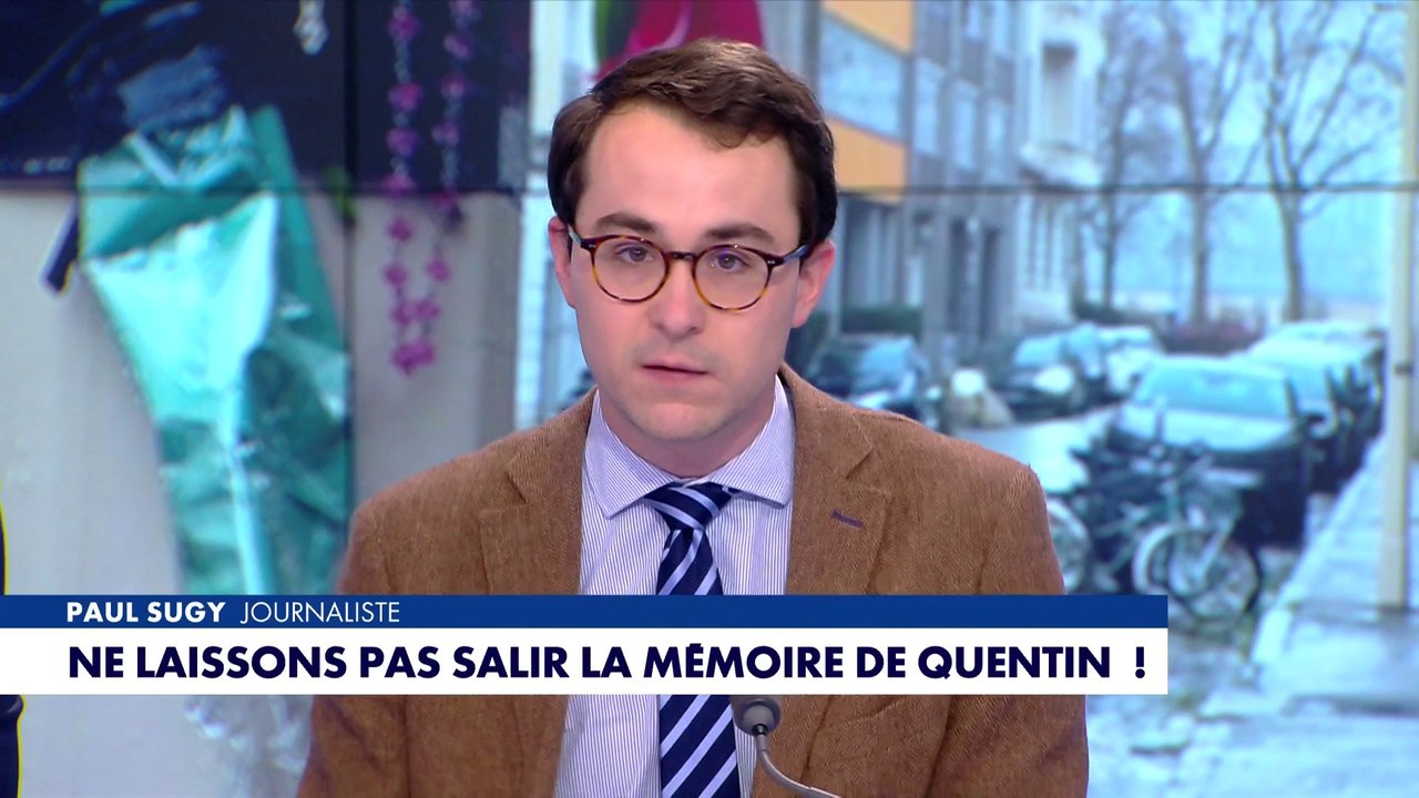 L'édito de Paul Sugy : «Ne laissons pas salir la mémoire de Quentin !»