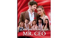 Dare you to love again, Mr. CEO - Full Movies English Sub