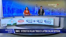Minggu Kedua Februari 2026, BMKG: Intensitas Hujan Tinggi di Jateng dalam Sepekan | KOMPAS SIANG