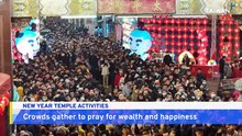 Temples Fill With New Year Worshipers Seeking Wealth, Health