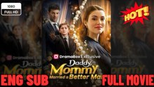 [Hot 2026] Daddy Mommy Married A Better Man - Full Movie🍀