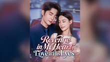 REVENGE IN MY HEART LOVE IN HIS EYES