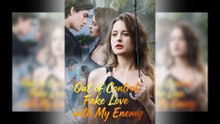 Out Of Control: Fake LovOut Of Control: Fake Love With My Enemy - FULL (Eng Sub)