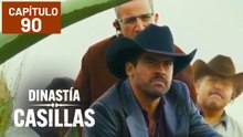 DINASTÍA CASILLAS | CAPÍTULO 90 (PENÚLTIMO CAPÍTULO)