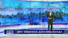 Sempat Lumpuh Akibat Banjir, PT KAI Pastikan Jalur Kereta Kembali Bisa Dilalui | SAPA SIANG