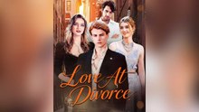 Love At Divorce Full Drama