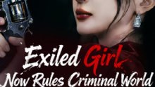 Exiled Girl Now Rules Criminal World Drama S