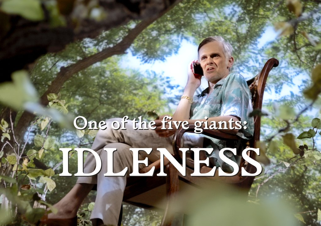 THE MAN WITH THE PLAN:  IDLENESS