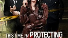 This Time, I'm Protecting My Bodyguard - Full Movies English Sub