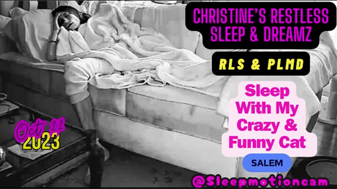 Restless Couch Sleep With My Crazy Cat Salem 😴 Oct 22, 2023 (RLS & PLMD)