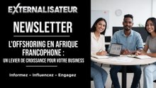 L’EXTERNALISATEUR : Votre veille stratégique sur l'offshoring comme levier de croissance durable