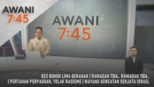 AWANI 7:45 [17/2/2026] – Kes Bunuh Lima Beranak | Ramadan Tiba.. Ramadan Tiba.. | Pertahan Perpaduan, Tolak Rasisme | Wayang Gencatan Senjata Israel
