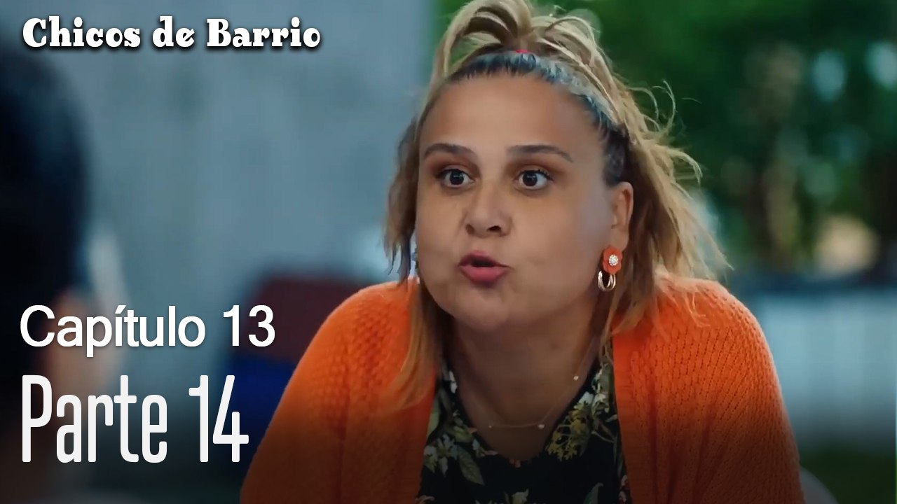 Capitulo 13 parte 14-Chicos Barrrio