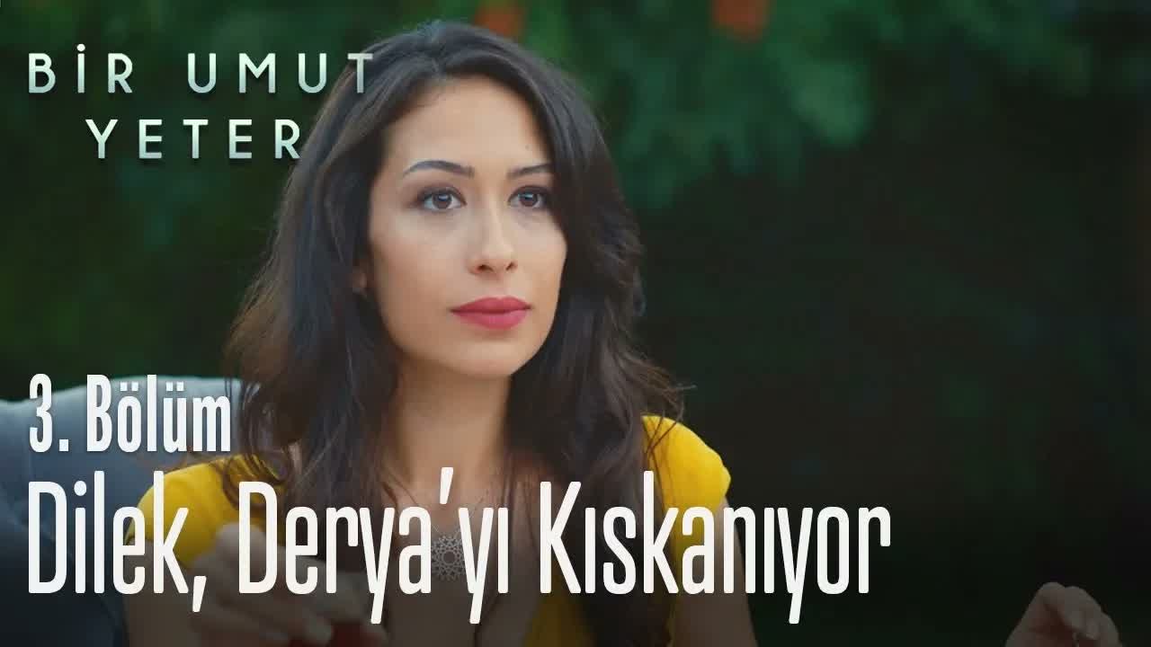 Dilek, Derya'yı kıskanıyor - Bir Umut Yeter 3. Bölüm