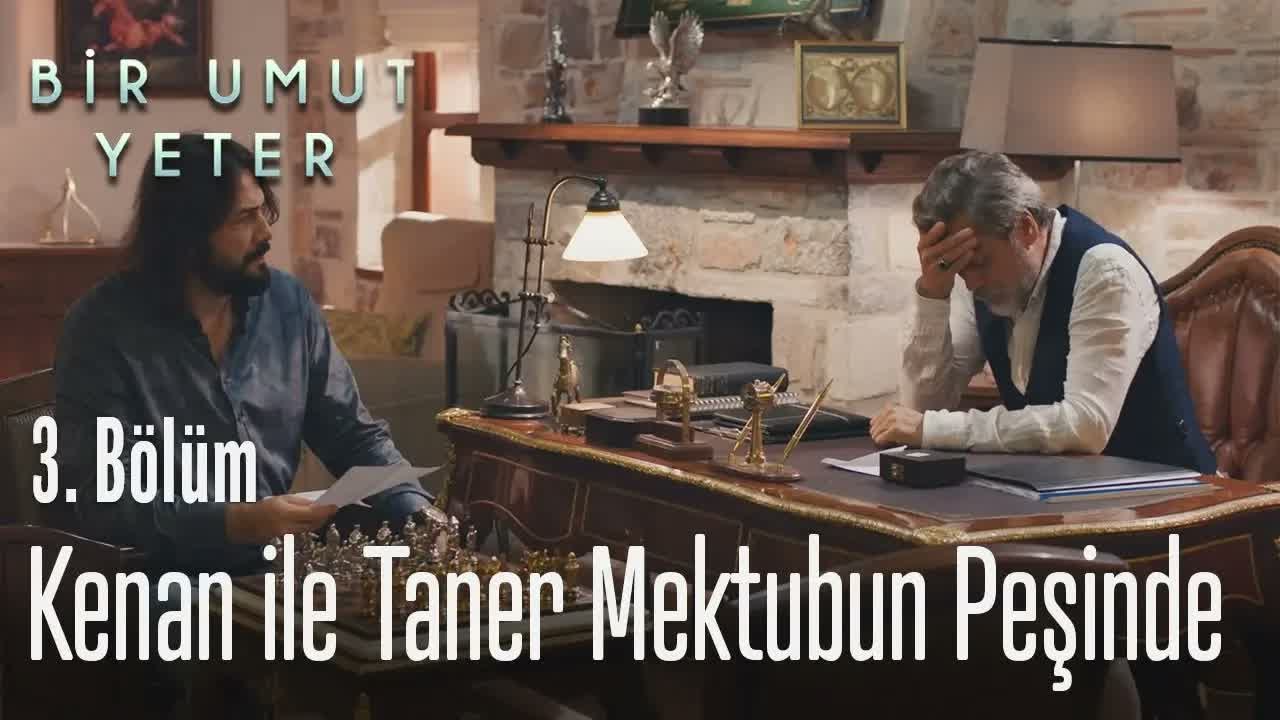 Kenan ile Taner mektubun peşine düşüyor  - Bir Umut Yeter 3. Bölüm