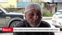 Önce çakmak istediler ardından sokak ortasında darbettiler