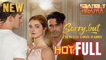 Sorry But I'm with Your Daddy Full HD Short Drama I Best Romantic ShortFilms Hot Emotional Dark CEO Billionaire Romance New Series 2026