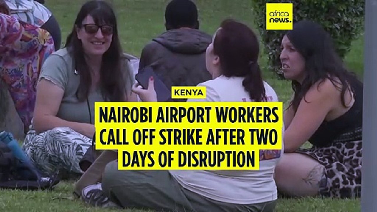 Workers at Kenya's main airport call off strike after two days of disruption