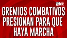 Paro de la CGT: gremios combativos presionan para que se realice una marcha