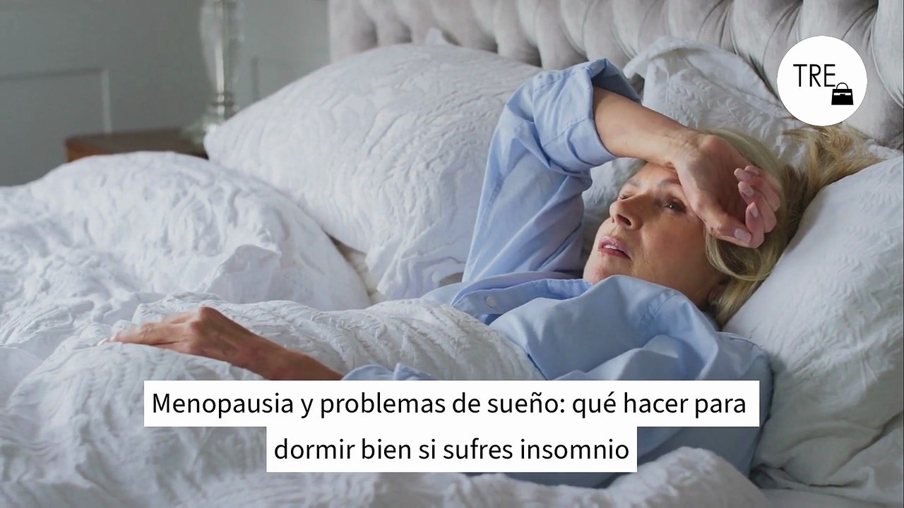 Menopausia y problemas de sueño: qué hacer para dormir bien si sufres insomnio