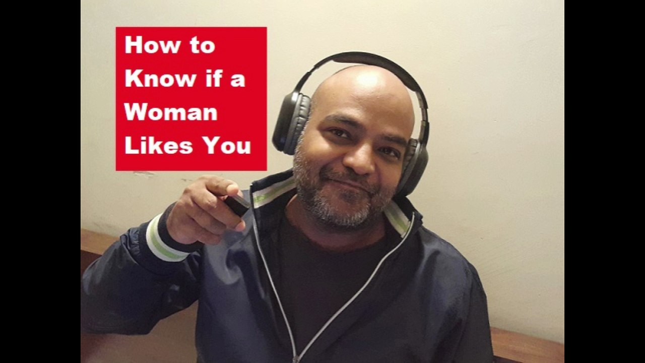 How to Know if a Woman Likes You?