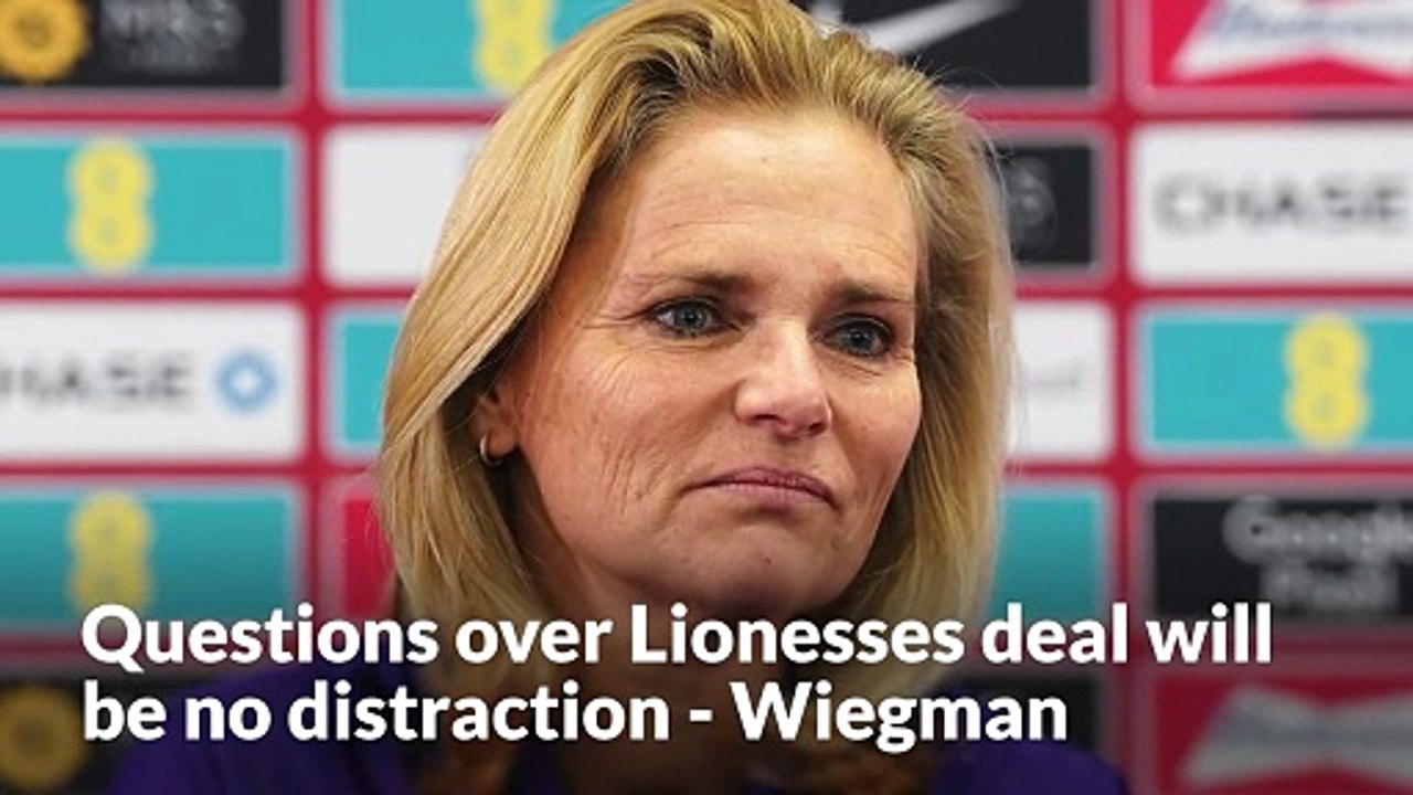 Sarina Wiegman: Questions over another Lionesses deal will be no distraction