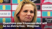 Sarina Wiegman: Questions over another Lionesses deal will be no distraction