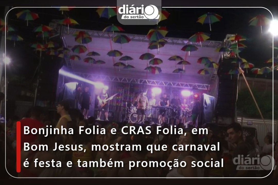 Bonjinha Folia e CRAS Folia, em Bom Jesus, mostram que carnaval é festa e também promoção social