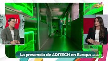 ¿Cómo coordina Aditech la proyección de las empresas en Europa ?