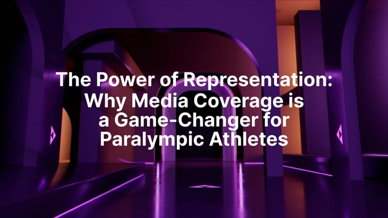 The Power of Representation Why Media Coverage is a Game-Changer for Paralympic Athletes