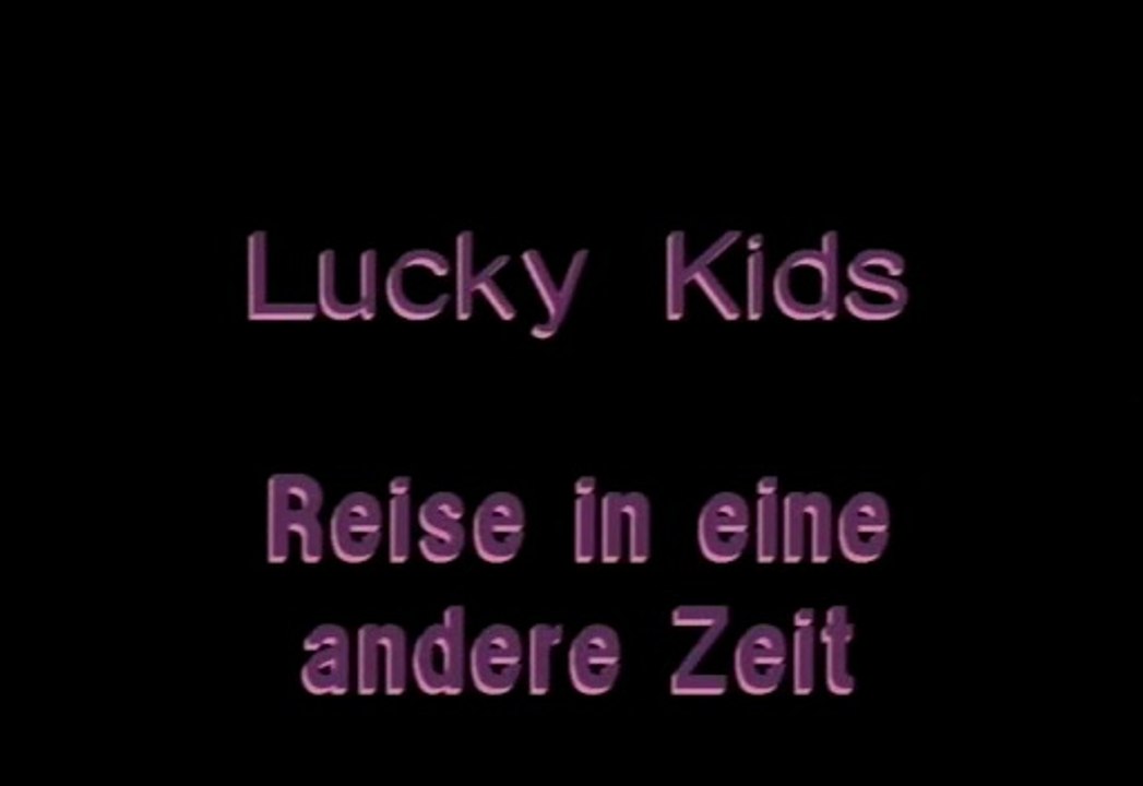 Lucky Kids  Reise in eine andere Zeit Film Deustch