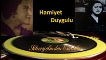 *Hamiyet Duygulu ♪♪♪ Yasemenim çiçeğim yar elinden içeyim