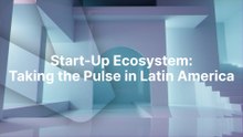 Start-Up Ecosystem Taking the Pulse in Latin America
