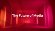 The Future of Media