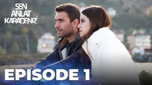 Sen Anlat Karadeniz - Episode 1 You Tell Black Sea