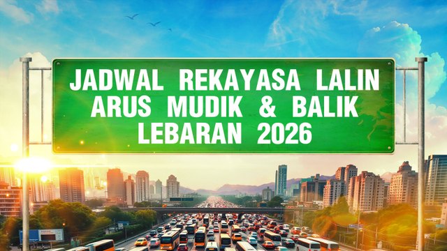 Catat! Jadwal Rekayasa Lalin Arus Mudik dan Balik Lebaran 2026